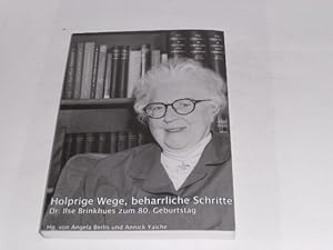 Bild des Verkufers fr Holprige Wege, beharrliche Schritte: Dr. Ilse Brinkhues zum 80. Geburtstag. zum Verkauf von Der-Philo-soph