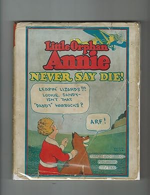 LITTLE ORPHAN ANNIE NEVER SAY DIE!