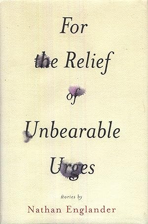 Imagen del vendedor de For the Relief of Unbearable Urges: Stories a la venta por Vandello Books, Member IOBA