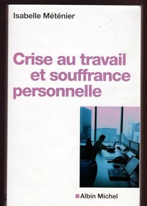 Bild des Verkufers fr Crise Au Travail Et Souffrance Personnelle (Essais) (French Edition) zum Verkauf von Livres Norrois