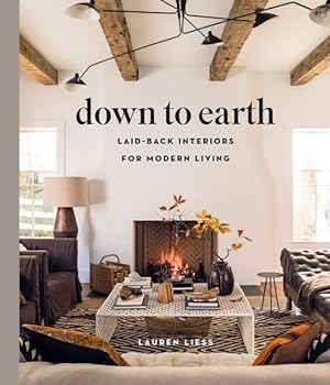 Immagine del venditore per Down to Earth : Laid-Back Interiors for Modern Living venduto da GreatBookPrices