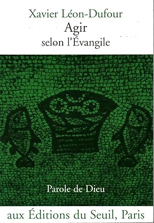 Seller image for Agir selon l'vangile Parole de Dieu for sale by Di Mano in Mano Soc. Coop