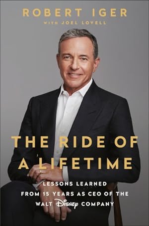 Seller image for Ride of a Lifetime : Lessons Learned from 15 Years As Ceo of the Walt Disney Company for sale by GreatBookPrices