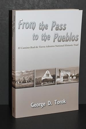 From the Pass to the Pueblos; El Camino Real de Tierra Adentro National Historic Trail