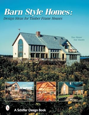 Seller image for Barn Style Homes : Design Ideas for Timber Frame Houses for sale by GreatBookPrices