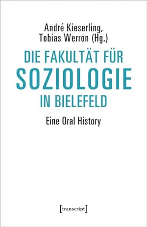 Immagine del venditore per Die Fakultt fr Soziologie in Bielefeld : Eine Oral History venduto da AHA-BUCH GmbH