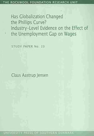 Seller image for Has Globalization Changed the Phillips Curve? : Industry-Level Evidence on the Effect of the Unemployment Gap on Wages for sale by GreatBookPrices