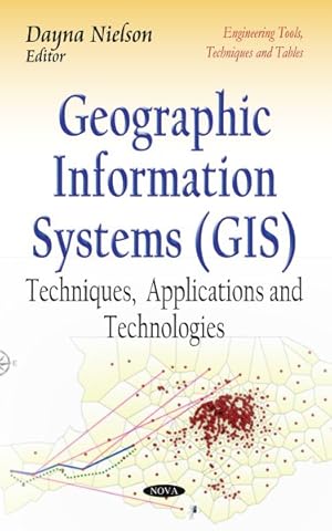 Seller image for Geographic Information Systems : Techniques, Applications and Technologies for sale by GreatBookPrices