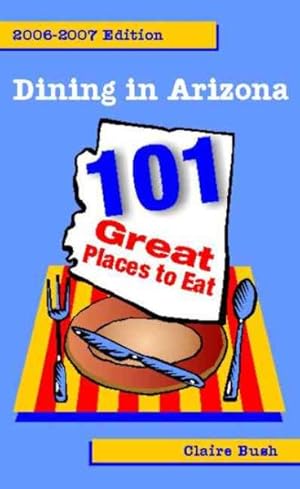 Seller image for Dining in Arizona : 101 Great Places to Eat for sale by GreatBookPrices