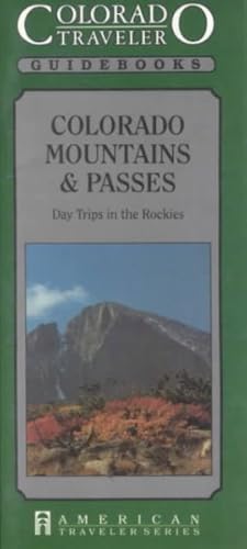 Bild des Verkufers fr Colorado Traveler : Colorado Mountains and Passes Day Trips in the Rockes zum Verkauf von GreatBookPrices