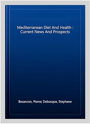 Imagen del vendedor de Mediterranean Diet And Health : Current News And Prospects a la venta por GreatBookPrices