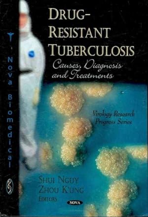 Bild des Verkufers fr Drug-Resistant Tuberculosis : Causes, Diagnosis and Treatments zum Verkauf von GreatBookPrices