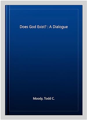 Seller image for Does God Exist? : A Dialogue for sale by GreatBookPrices