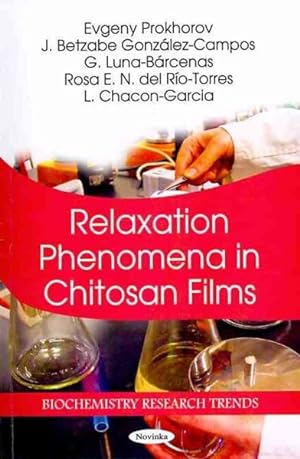 Imagen del vendedor de Relaxation Phenomena in Chitosan Films a la venta por GreatBookPrices