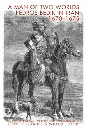 Immagine del venditore per Man of Two Worlds : Pedros Bedik in Iran, 1670-1675 venduto da GreatBookPrices