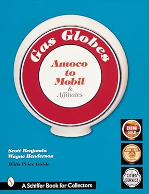 Seller image for Gasoline Pump Globes : Majors A-P for sale by GreatBookPrices