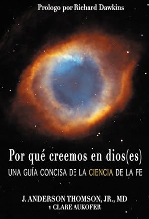 Seller image for Por que creemos en dioses / Because we believe in gods : Una guia concisa de la Ciencia de la fe -Language: spanish for sale by GreatBookPrices