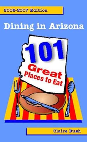 Seller image for Dining in Arizona : 101 Great Places to Eat for sale by GreatBookPrices