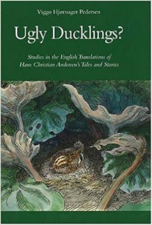 Imagen del vendedor de Ugly Ducklings? : Studies in the English Translations of Hans Christian Andersen's Tales and Stories a la venta por GreatBookPrices