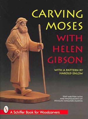 Imagen del vendedor de Carving Moses With Helen Gibson : With a Pattern by Harold Enlow a la venta por GreatBookPrices