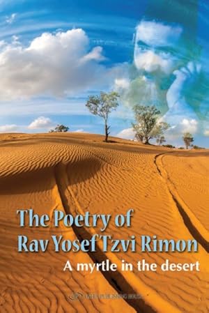 Imagen del vendedor de Poetry of Rav Yosef Tzvi Rimon : A Myrtle in the Desert a la venta por GreatBookPrices