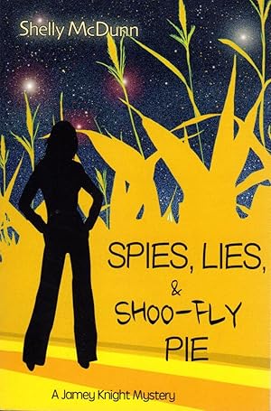 Spies, Lies, & Shoo-Fly Pie 1 Jamey Knight