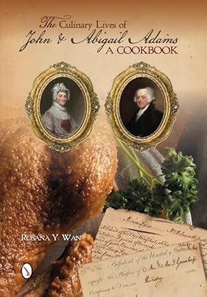 Seller image for Culinary Lives of John & Abigail Adams : A Cookbook for sale by GreatBookPrices