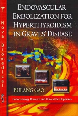 Seller image for Endovascular Embolization for Hyperthyroidism in Graves' Disease for sale by GreatBookPrices