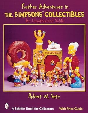 Seller image for Further Adventures in the Simpsons Collectibles : An Unauthorized Guide for sale by GreatBookPrices