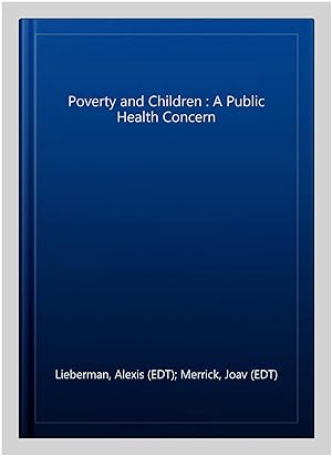 Seller image for Poverty and Children : A Public Health Concern for sale by GreatBookPrices