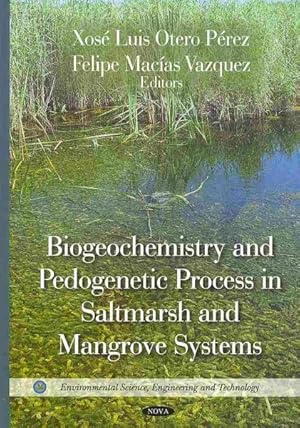 Seller image for Biogeochemistry and Pedogenetic Process in Saltmarsh and Mangrove Systems for sale by GreatBookPrices