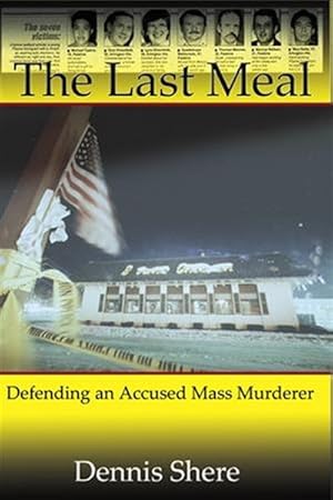 Seller image for Last Meal : Defending an Accused Mass Murderer for sale by GreatBookPrices