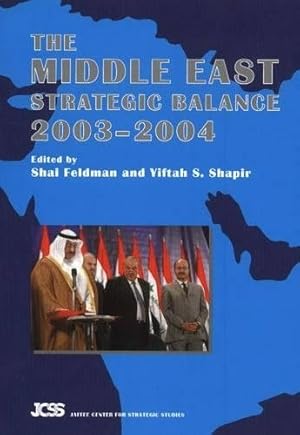Bild des Verkufers fr Middle East Strategic Balance 2003-2004 zum Verkauf von GreatBookPrices