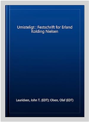 Image du vendeur pour Umisteligt : Festschrift for Erland Kolding Nielsen mis en vente par GreatBookPrices