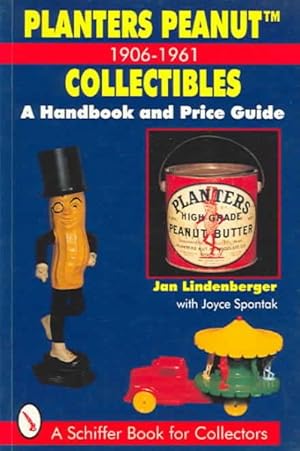 Imagen del vendedor de Planters Peanut Collectibles 1906-1961, Handbook and Price Guide : A Handbook and Price Guide a la venta por GreatBookPrices