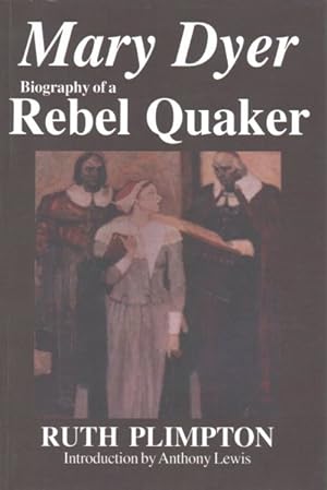 Immagine del venditore per Mary Dyer : Biography of a Rebel Quaker venduto da GreatBookPrices