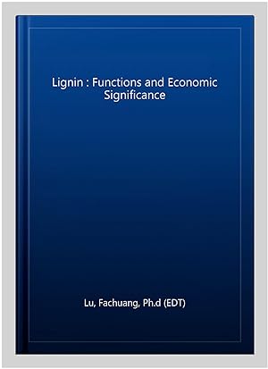Imagen del vendedor de Lignin : Functions and Economic Significance a la venta por GreatBookPrices