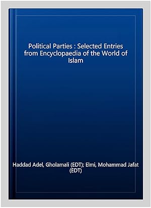 Seller image for Political Parties : Selected Entries from Encyclopaedia of the World of Islam for sale by GreatBookPrices