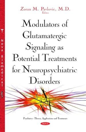 Image du vendeur pour Modulators of Glutamatergic Signaling As Potential Treatments of Neuropsychiatric Disorders mis en vente par GreatBookPrices