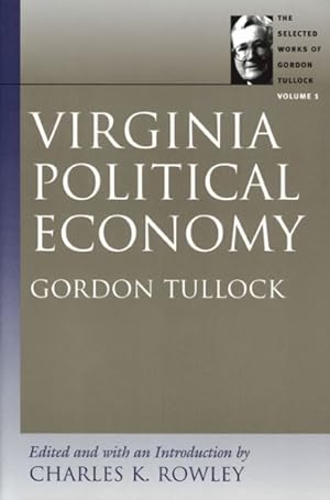 Seller image for Virginia Political Economy : Selected Works of Gordon Tullock for sale by GreatBookPrices