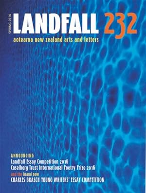 Image du vendeur pour Landfall 232, Spring 2016 : Aotearoa New Zealand Arts and Letters mis en vente par GreatBookPrices