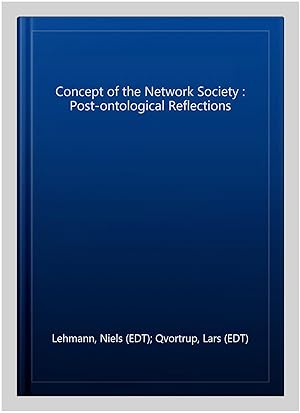 Imagen del vendedor de Concept of the Network Society : Post-ontological Reflections a la venta por GreatBookPrices