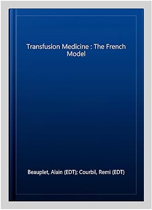 Seller image for Transfusion Medicine : The French Model -Language: french for sale by GreatBookPrices