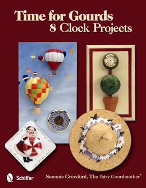 Imagen del vendedor de Time for Gourds : 8 Clock Projects a la venta por GreatBookPrices