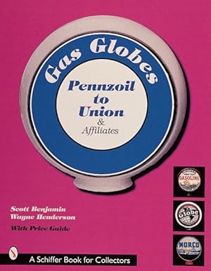Seller image for Gas Globes : Pennzoil, Union & Affiliates; Plus Foreign, Independent, & Generic Globes for sale by GreatBookPrices