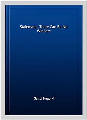 Seller image for Stalemate : There Can Be No Winners for sale by GreatBookPrices