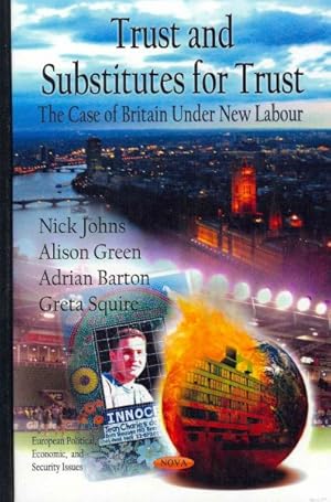 Bild des Verkufers fr Trust and Substitutes For Trust : The Case of Britian Under New Labour zum Verkauf von GreatBookPrices