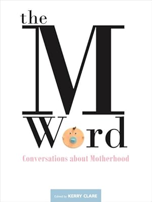 Bild des Verkufers fr M Word : Conversations About Motherhood zum Verkauf von GreatBookPrices