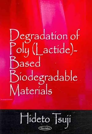 Seller image for Degradation of Poly Lactide-based Biodegradable Materials for sale by GreatBookPrices