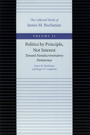 Imagen del vendedor de Politics by Principles, Not Interest : Toward Nondiscriminatory Democracy a la venta por GreatBookPrices